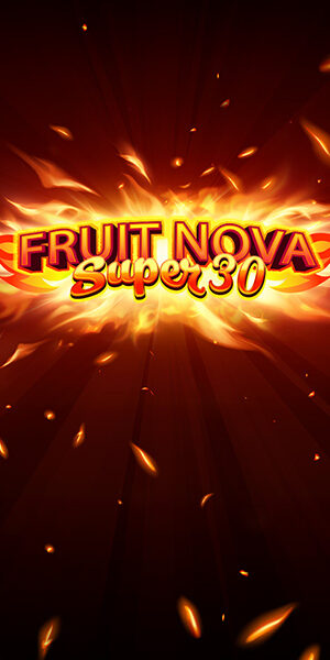 Fruit Super Nova 30 เว็บตรง รีวิวเกมสล็อต EVOPLAY