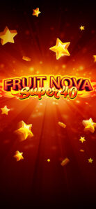 Fruit Super Nova 40 เว็บตรง รีวิวเกมสล็อต EVOPLAY