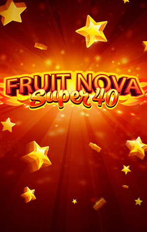 Fruit Super Nova 40 เว็บตรง รีวิวเกมสล็อต EVOPLAY